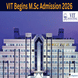 VIT Begins M.Sc Admission 2026; Apply by May 31 @admissions.vit.ac.in